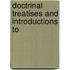 Doctrinal Treatises And Introductions To