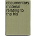 Documentary Material Relating To The His