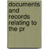 Documents And Records Relating To The Pr