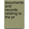 Documents And Records Relating To The Pr by Nathaniel Bouton