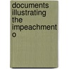 Documents Illustrating The Impeachment O by Royal Historical Society