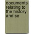 Documents Relating To The History And Se
