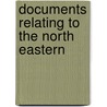 Documents Relating To The North Eastern door Massachusetts. General Court
