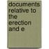 Documents Relative To The Erection And E