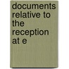 Documents Relative To The Reception At E door Scotland. Priv Council