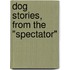 Dog Stories, From The "Spectator"