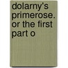 Dolarny's Primerose. Or The First Part O door Books Group