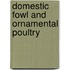 Domestic Fowl And Ornamental Poultry