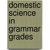Domestic Science In Grammar Grades door Robb Wilson