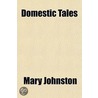 Domestic Tales; Containing The Merchant' by Professor Mary Johnston