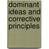 Dominant Ideas And Corrective Principles door Charles Gore