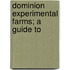 Dominion Experimental Farms; A Guide To