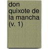 Don Quixote De La Mancha (V. 1) door Miguel de Cervantes Y. Saavedra
