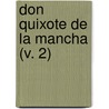 Don Quixote De La Mancha (V. 2) door Miguel de Cervantes Y. Saavedra