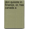 Don Quixote In Finance, Or, Has Canada A door Christopher R. Jarvis