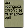 Don Rodriguez; Chronicles Of Shadow Vall door Baron Edward John Moreton Dunsany