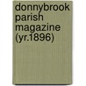 Donnybrook Parish Magazine (Yr.1896) door General Books