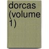Dorcas (Volume 1) door Georgiana Marion Craik