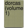 Dorcas (Volume 1) by Georgiana Marion Craik