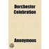 Dorchester Celebration; 250th Anniversar