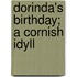Dorinda's Birthday; A Cornish Idyll