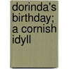 Dorinda's Birthday; A Cornish Idyll door Charles Lee