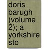 Doris Barugh (Volume 2); A Yorkshire Sto by Macquoid