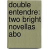 Double Entendre: Two Bright Novellas Abo by Joseph Roccasalvo