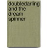 Doubledarling And The Dream Spinner door Mrs. Candace T. Wheeler