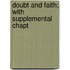 Doubt And Faith; With Supplemental Chapt