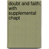 Doubt And Faith; With Supplemental Chapt door Edward John Hardy