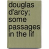 Douglas D'Arcy; Some Passages In The Lif door William Hayley
