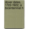Dover Dates, 1722-1922; A Bicentennial H by Charles Davis Platt