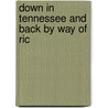 Down In Tennessee And Back By Way Of Ric door James Roberts Gilmore