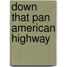 Down That Pan American Highway door Roger Stephens