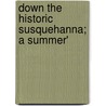 Down The Historic Susquehanna; A Summer' door Clarence Weathers Bump