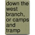 Down The West Branch, Or Camps And Tramp