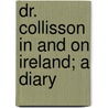 Dr. Collisson In And On Ireland; A Diary door William Alexander Houston Collisson