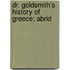Dr. Goldsmith's History Of Greece; Abrid