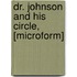 Dr. Johnson And His Circle, [Microform]