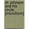 Dr. Johnson And His Circle, [Microform] by John Cann Bailey