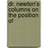 Dr. Newton's Columns On The Position Of