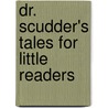 Dr. Scudder's Tales For Little Readers door Dr. John Scudder