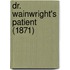 Dr. Wainwright's Patient (1871)
