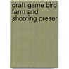 Draft Game Bird Farm And Shooting Preser by Wildlife Montana Dept of Fish