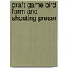 Draft Game Bird Farm And Shooting Preser door Wildlife Montana Dept of Fish