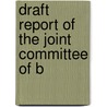 Draft Report Of The Joint Committee Of B by Church Of England in Canada Synod