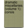 Dramatic Miscellanies (Volume 1); Consis by Microscopist Thomas Davies
