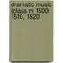 Dramatic Music (Class M 1500, 1510, 1520