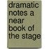 Dramatic Notes A Near Book Of The Stage